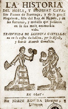 Historia del noble y esforsat cavaller Pierres de Provença y de la gentil Magalona. Imprès a Olot, Ca. 1716